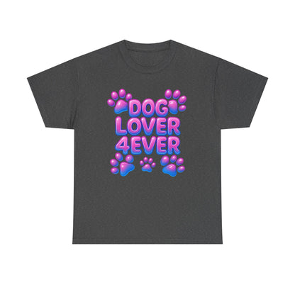Dog Lover 4 Ever Shirt