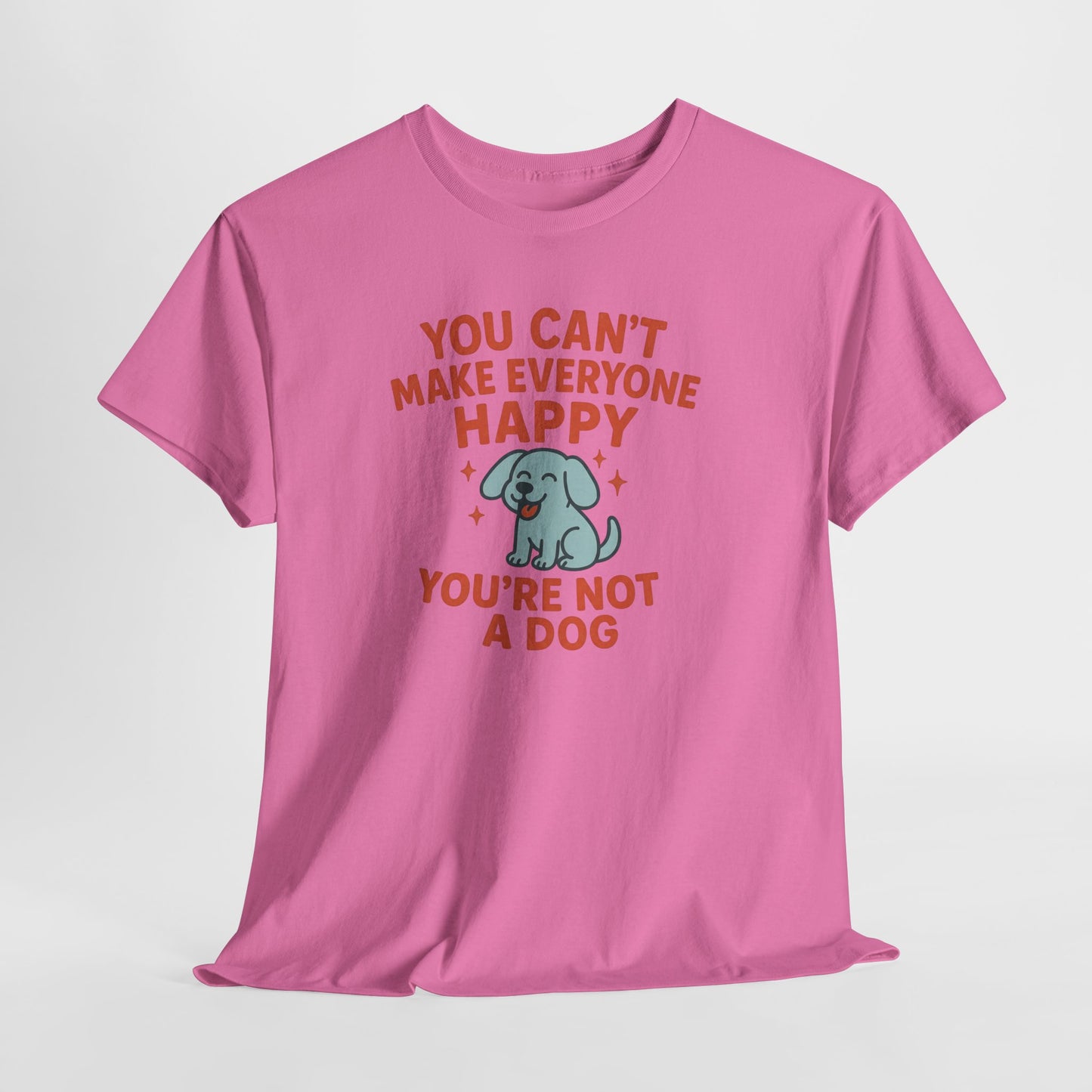 Cant make everyone happy Shirt