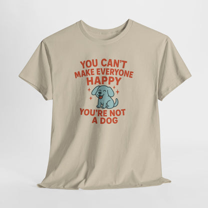 Cant make everyone happy Shirt
