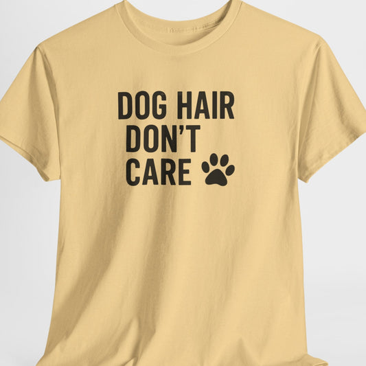 Beige t-shirt with 'Dog Hair Don't Care' text and paw print on a light gray background