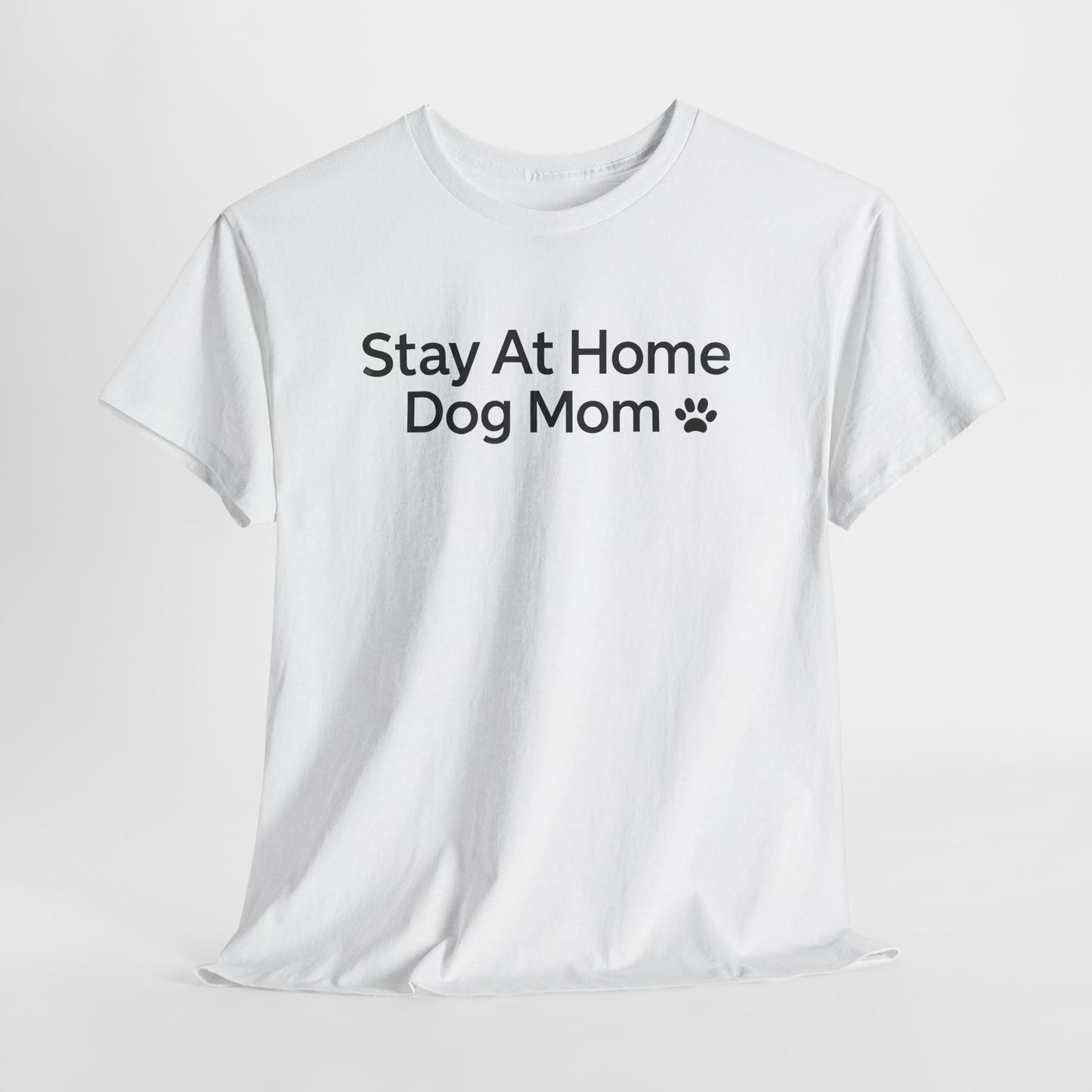 Stay at Home Dog Mom Text Shirt