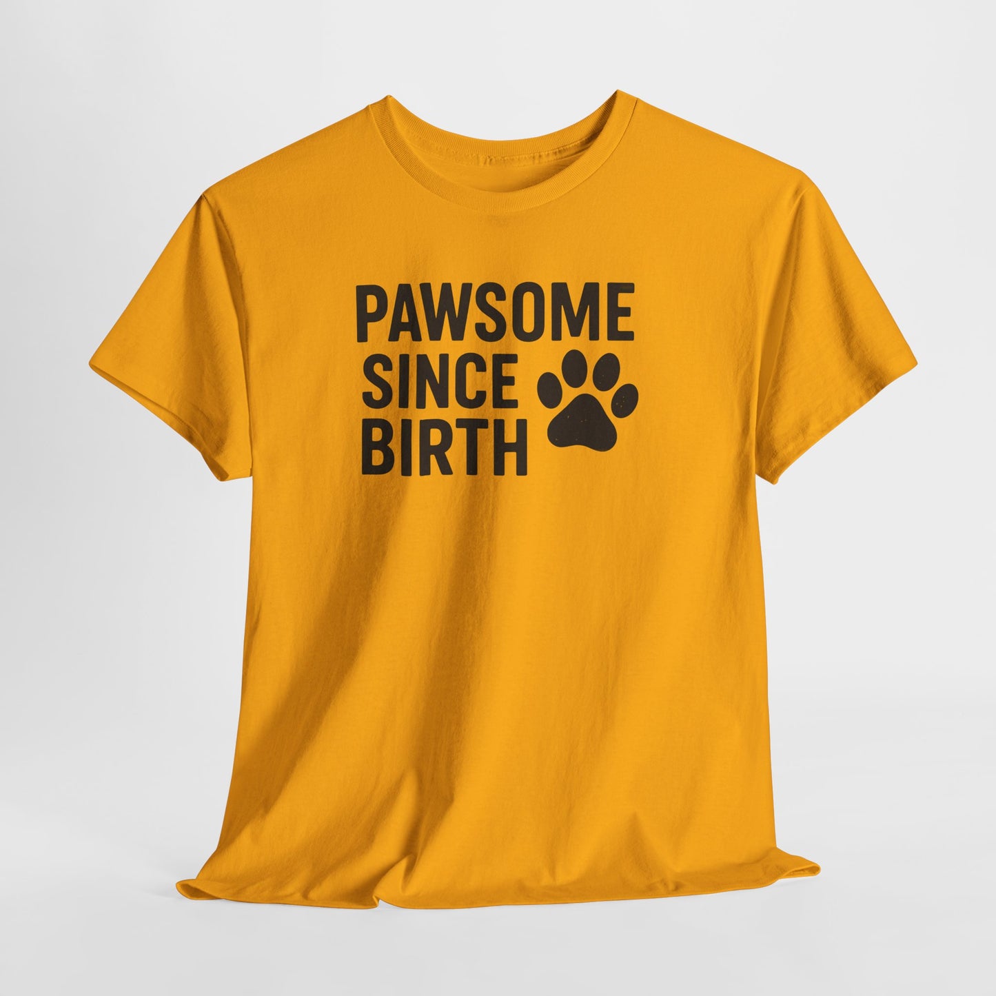 Pawsome Since Birth Shirt
