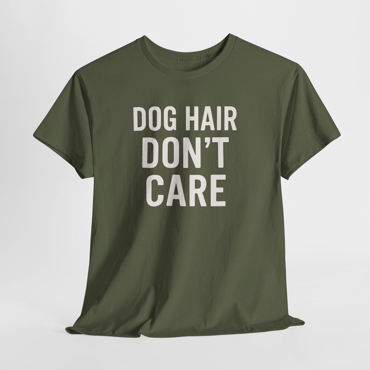 Dog Hair Don’t Care Shirt