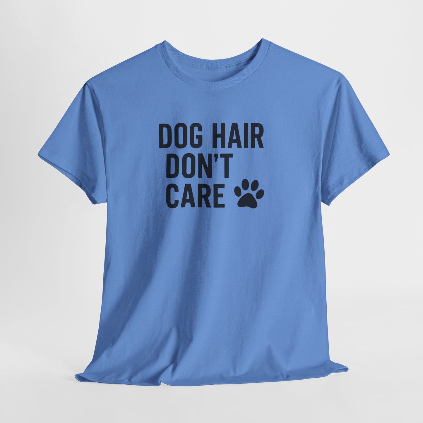Dog Hair Don't Care Shirt