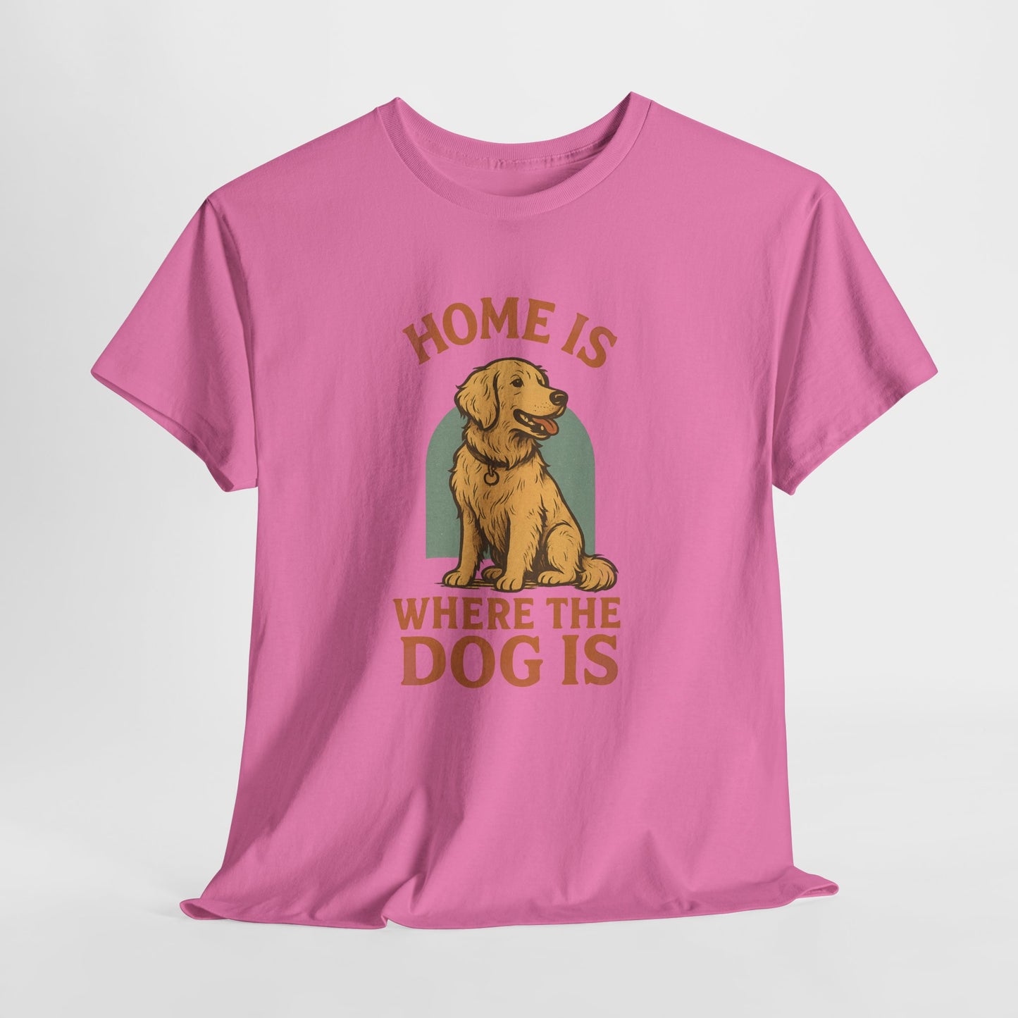 Home is where the dog is Shirt