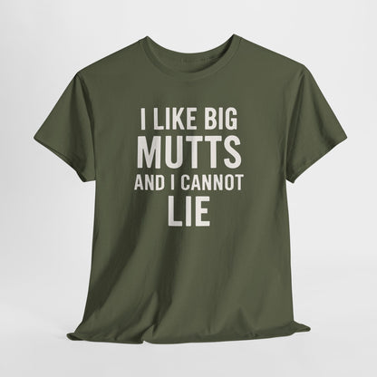 I Like Big Mutts And I Cannot Lie Shirt