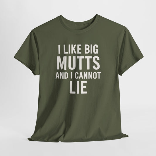 I Like Big Mutts And I Cannot Lie Shirt