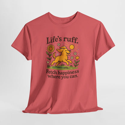 Life is Ruff Shirt