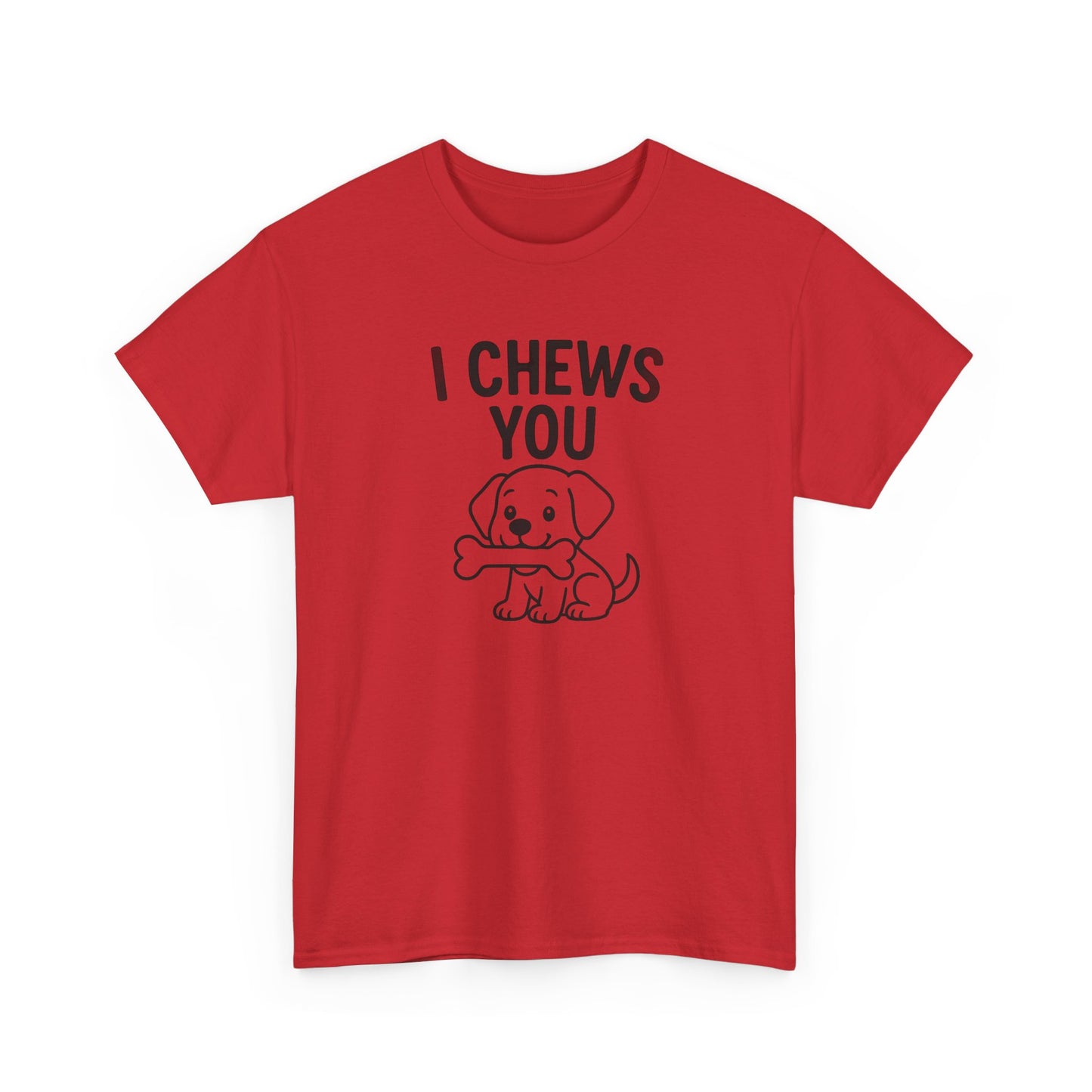 I Chews You Shirt