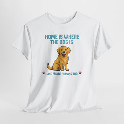 Home is where the Dog is Shirt