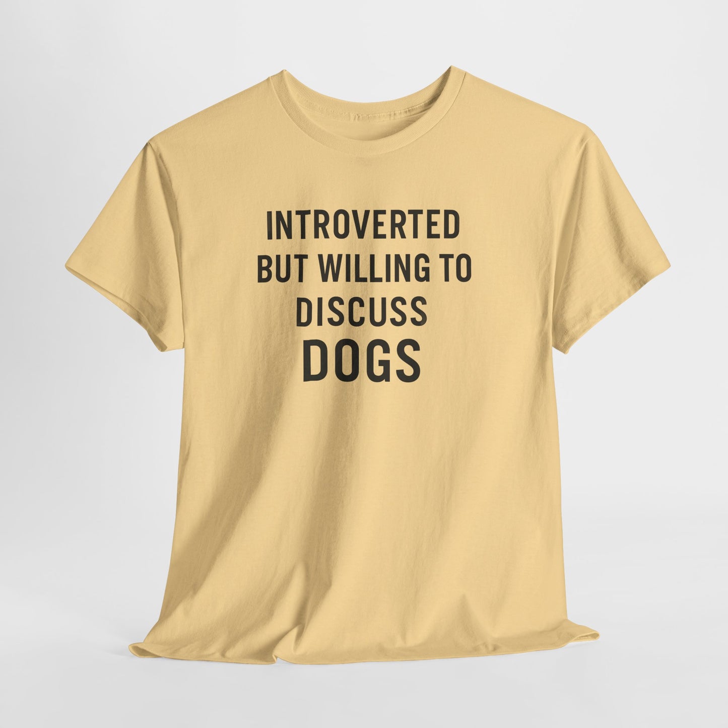 Introverted but willing to discuss dogs Shirt
