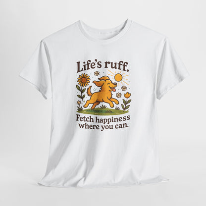Life is Ruff Shirt
