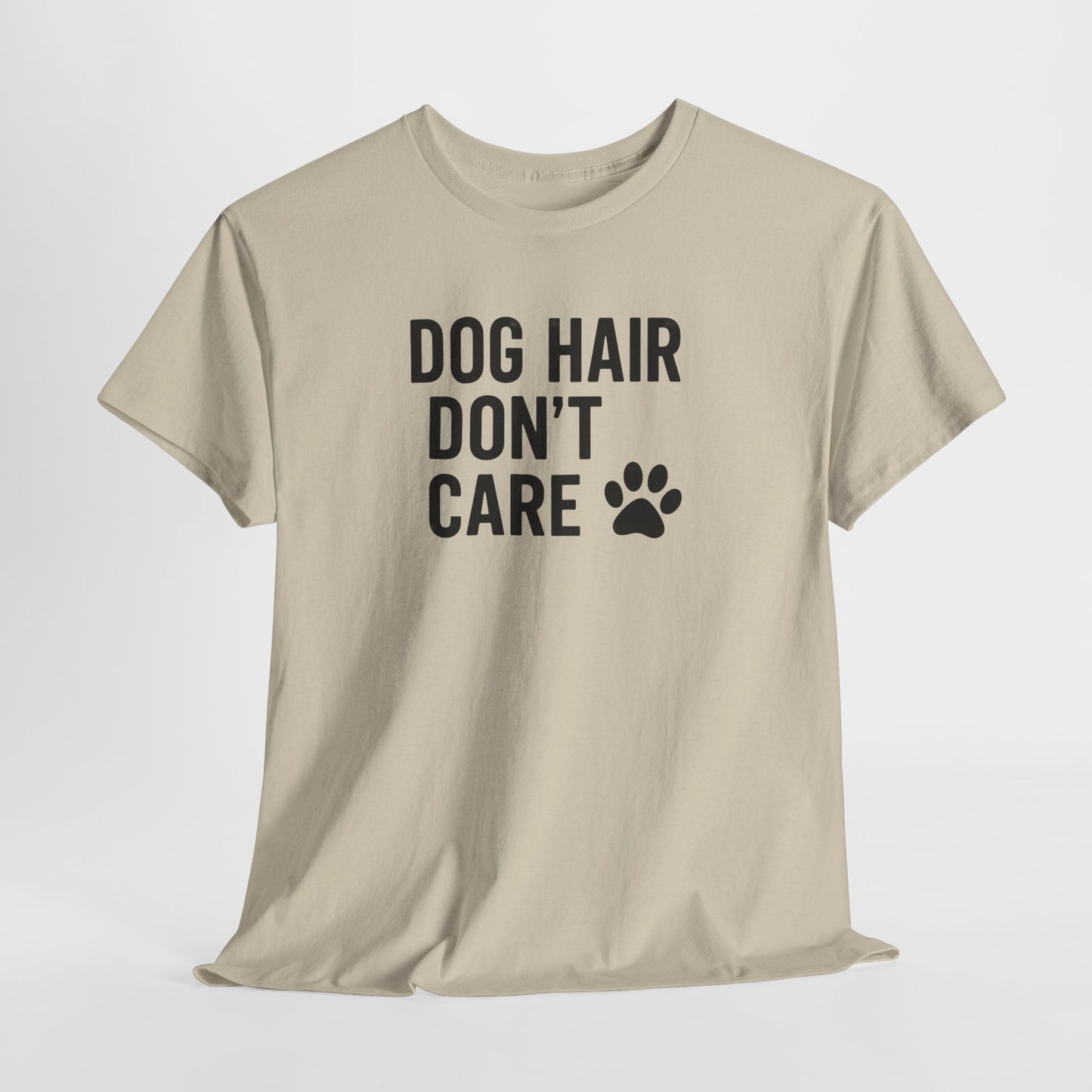 Dog Hair Don't Care Shirt
