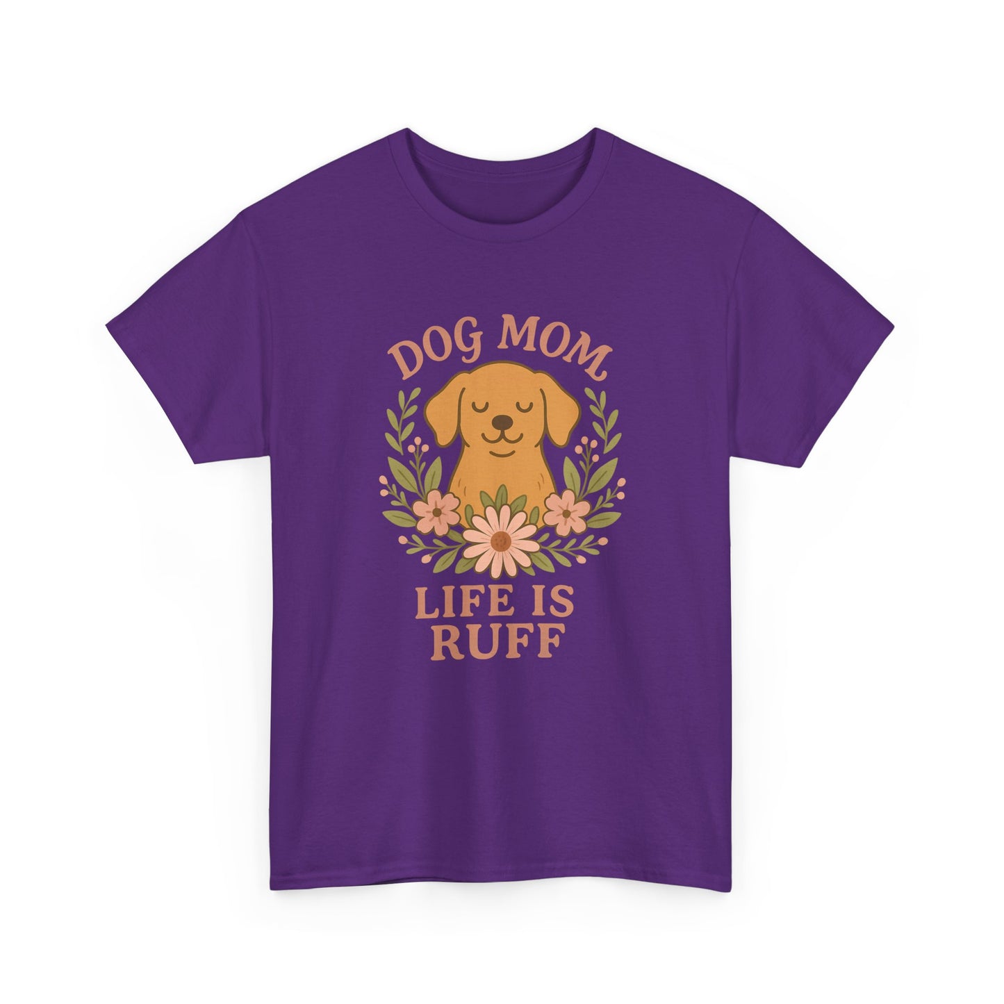 Dog Mom Life is Ruff Shirt