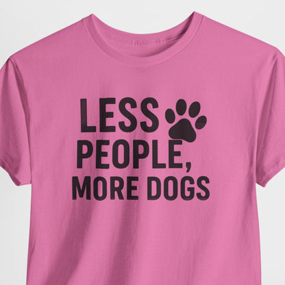 Pink t-shirt with 'LESS PEOPLE, MORE DOGS' text on a white background