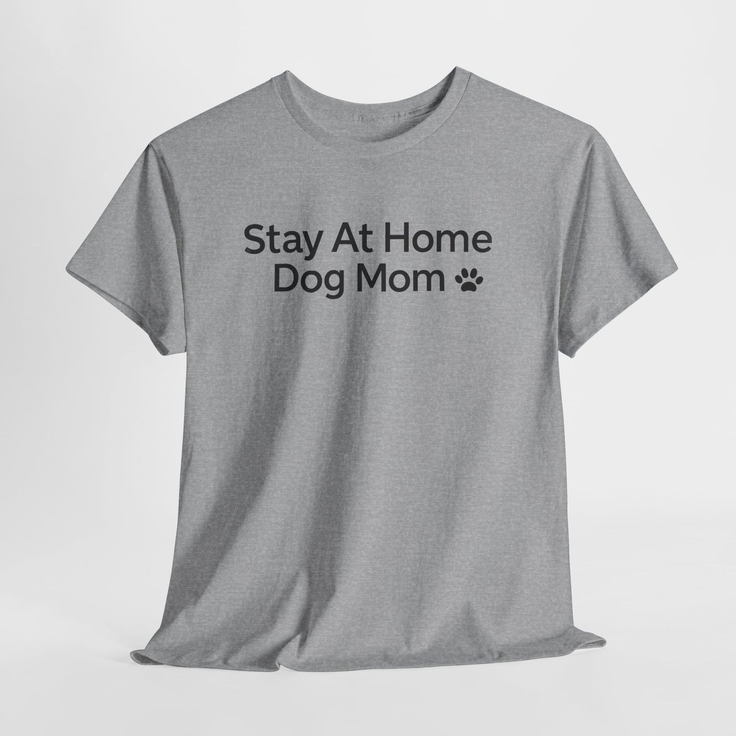 Stay at Home Dog Mom Text Shirt