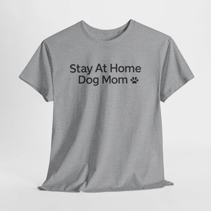 Stay at Home Dog Mom Text Shirt