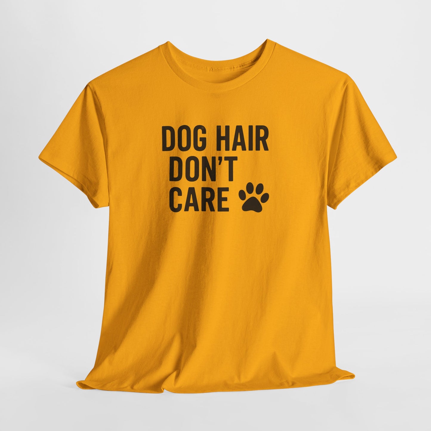 Dog Hair Don't Care Shirt