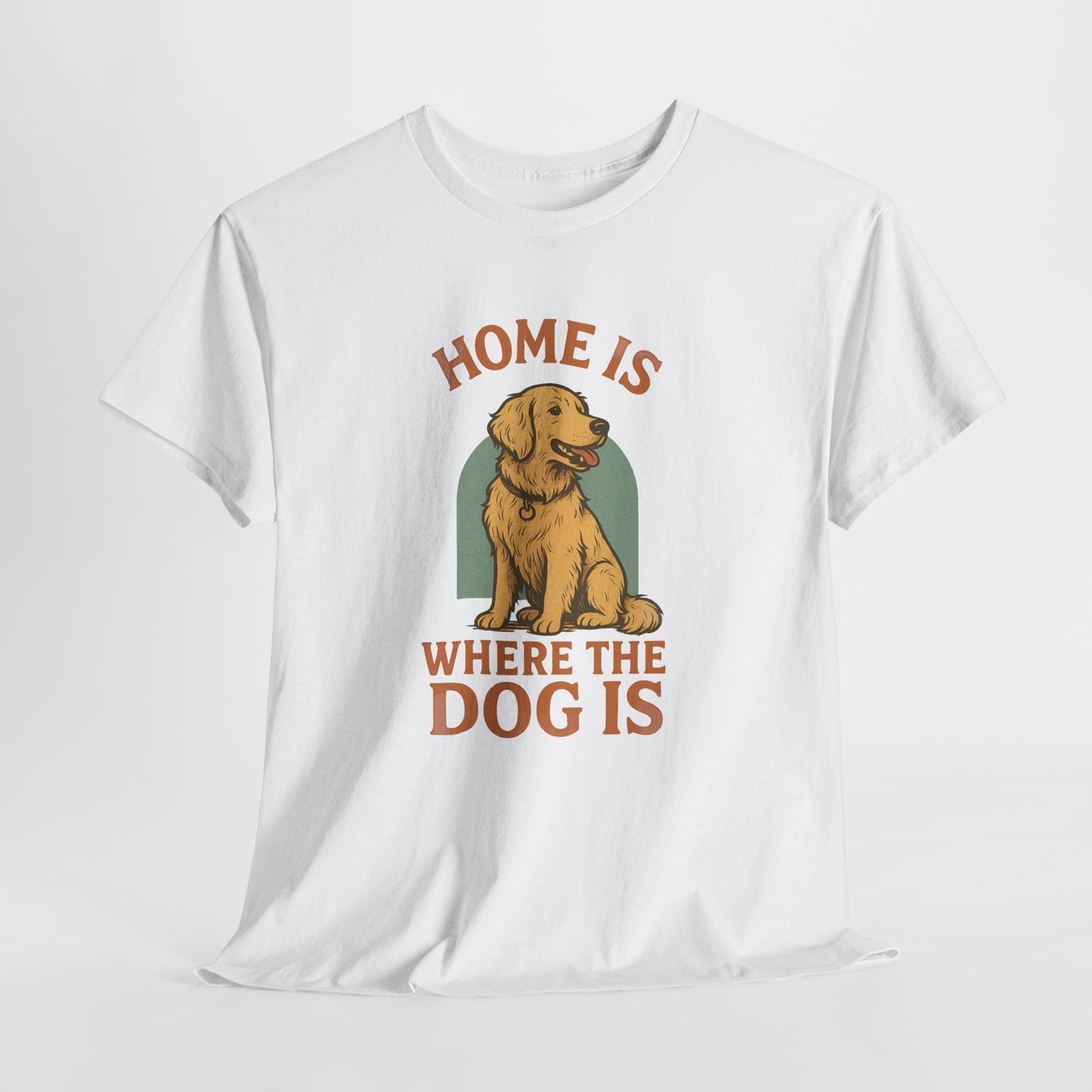 Home is where the dog is Shirt