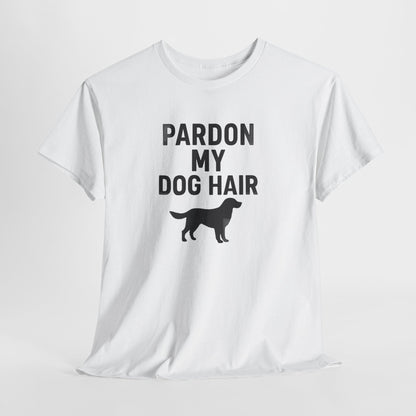 Pardon My Dog Hair Shirt