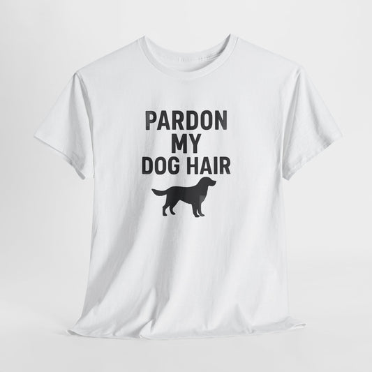 Pardon My Dog Hair Shirt
