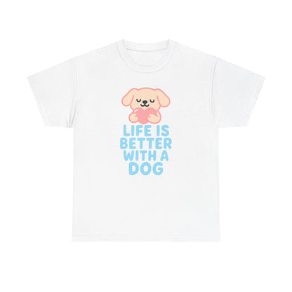 Life is better with a dog Shirt