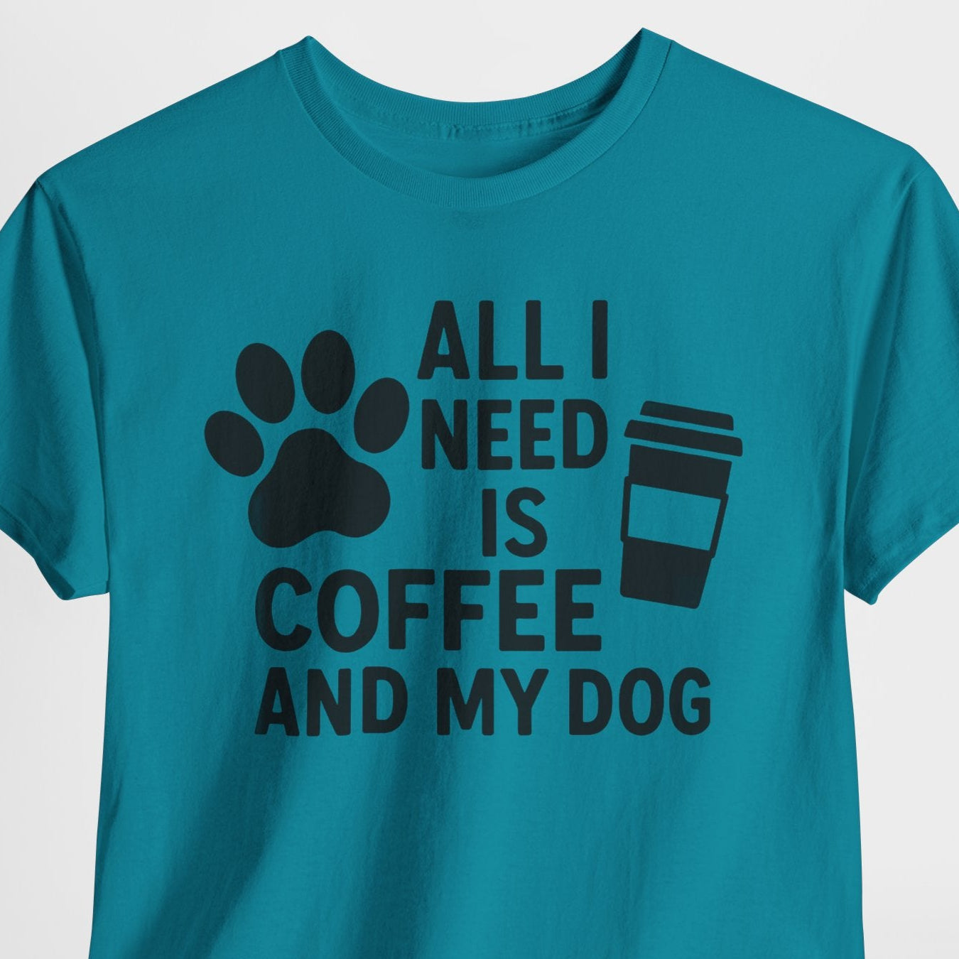 All I Need Is Coffee and My Dog Shirt