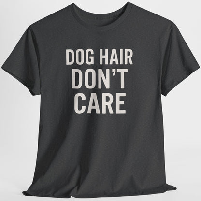 Black t-shirt with 'DOG HAIR DON'T CARE' text on a light gray background