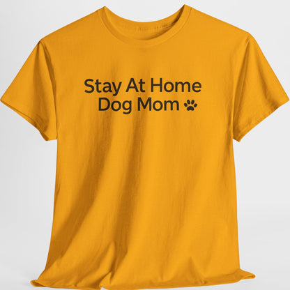 Gold t-shirt with 'Stay At Home Dog Mom' text on a white background