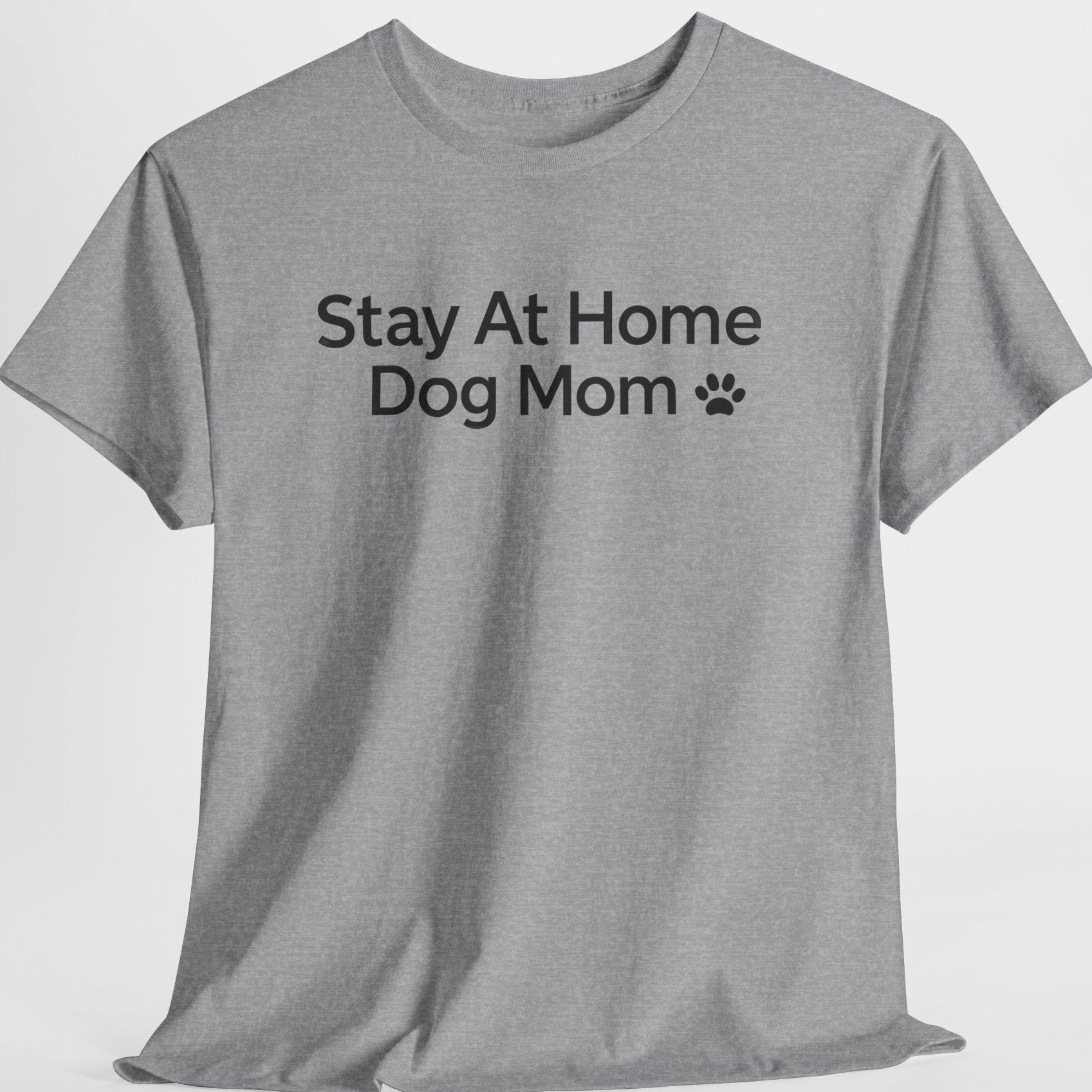 Gray t-shirt with 'Stay At Home Dog Mom' text on a white background