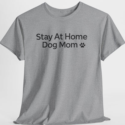 Gray t-shirt with 'Stay At Home Dog Mom' text on a white background