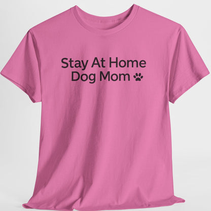 Pink t-shirt with 'Stay At Home Dog Mom' text on a white background