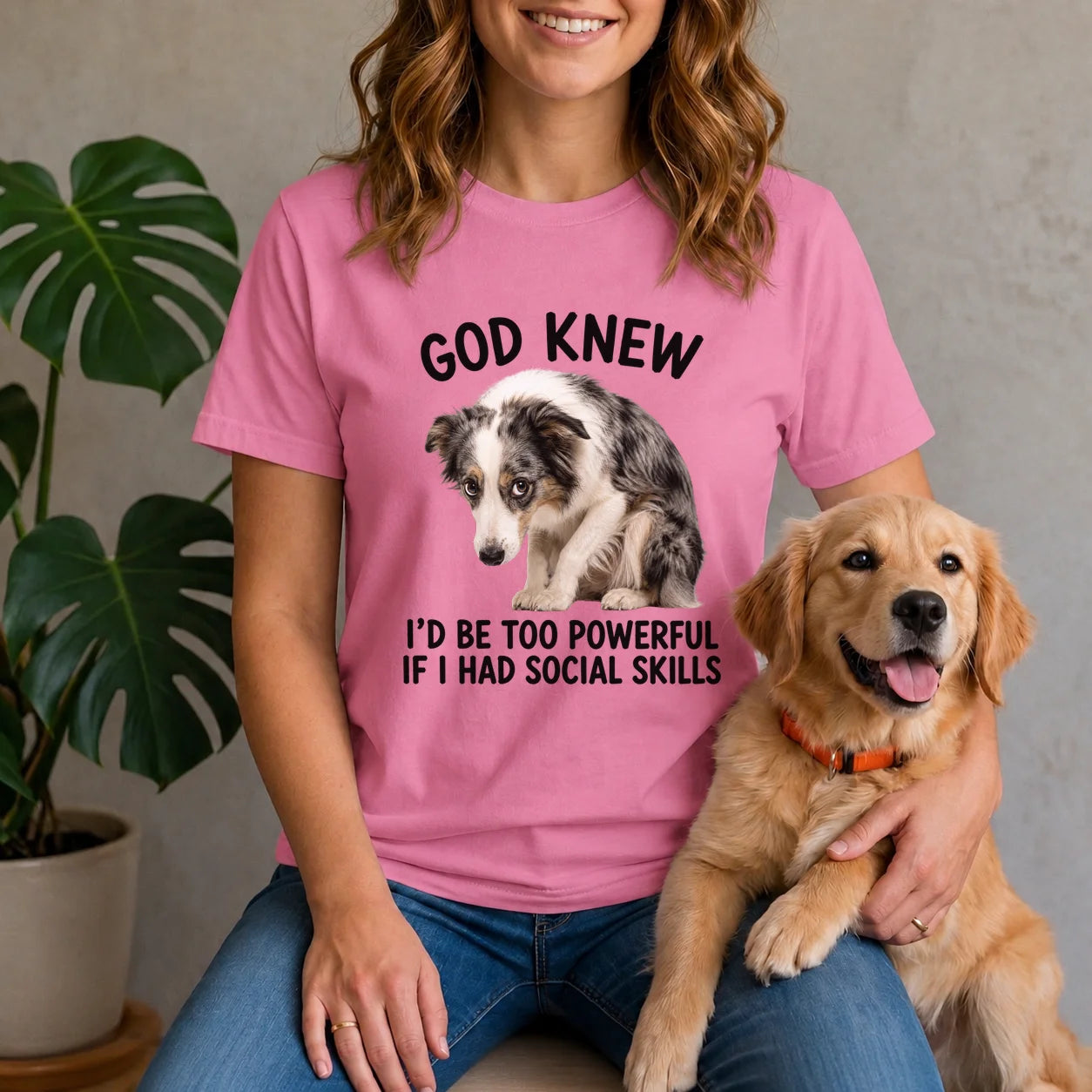 God Knew I'd Be Too Powerful Australian Shepherd Shirt