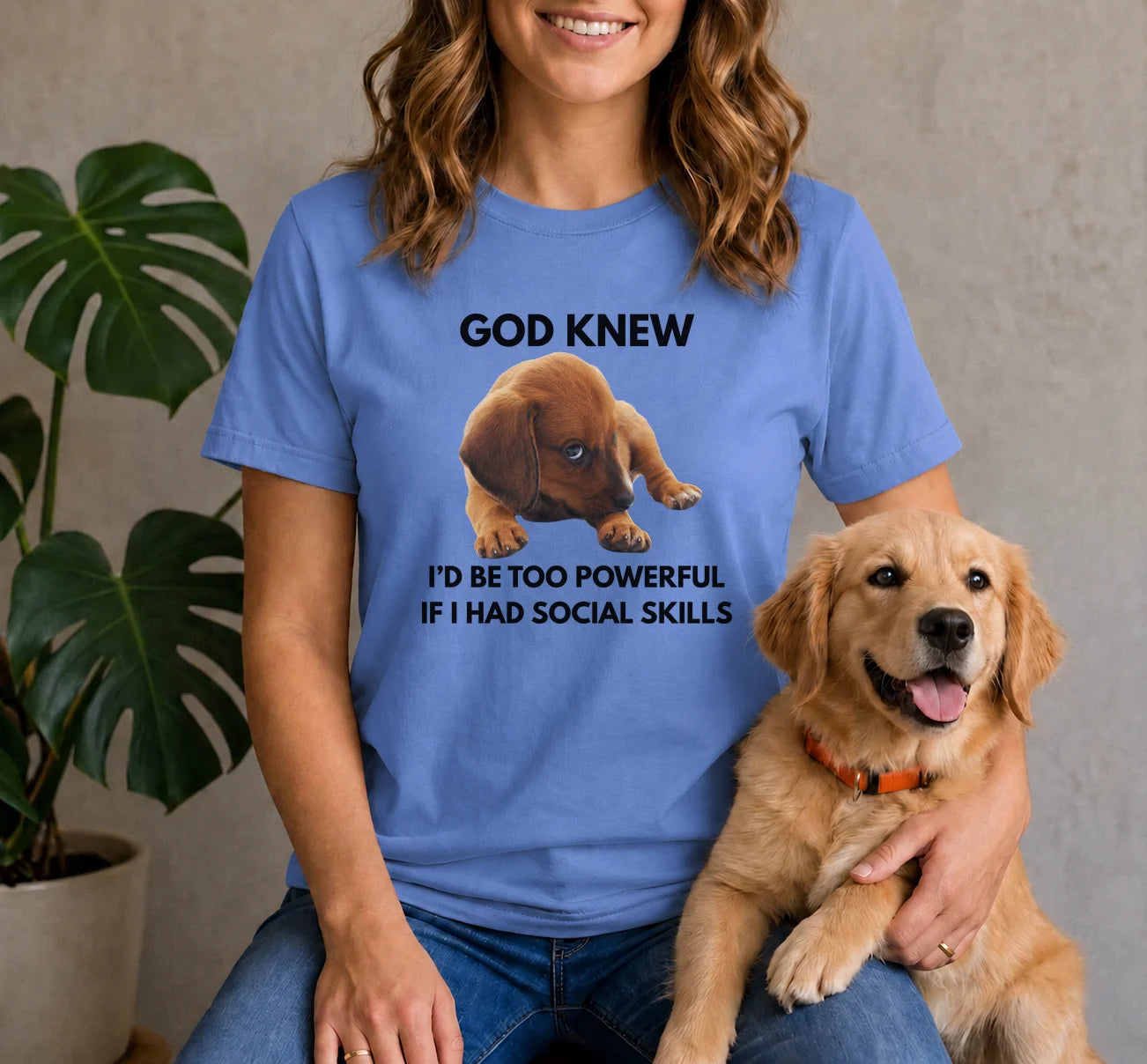 God Knew I'd Be Too Powerful - Puppy Shirt