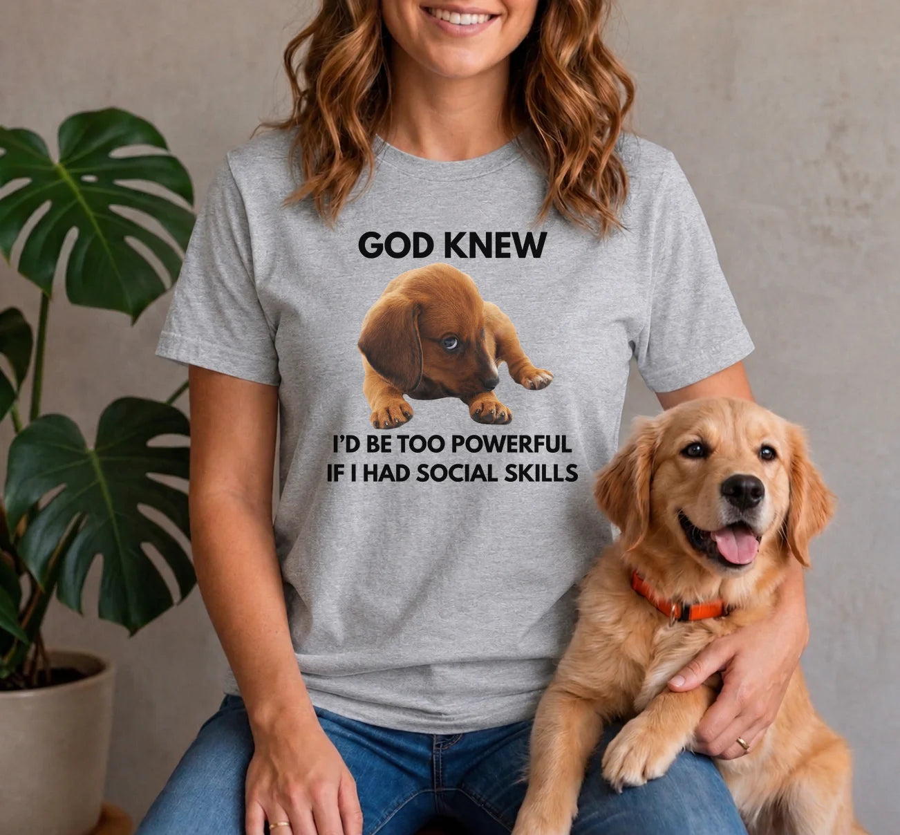 God Knew I'd Be Too Powerful - Puppy Shirt
