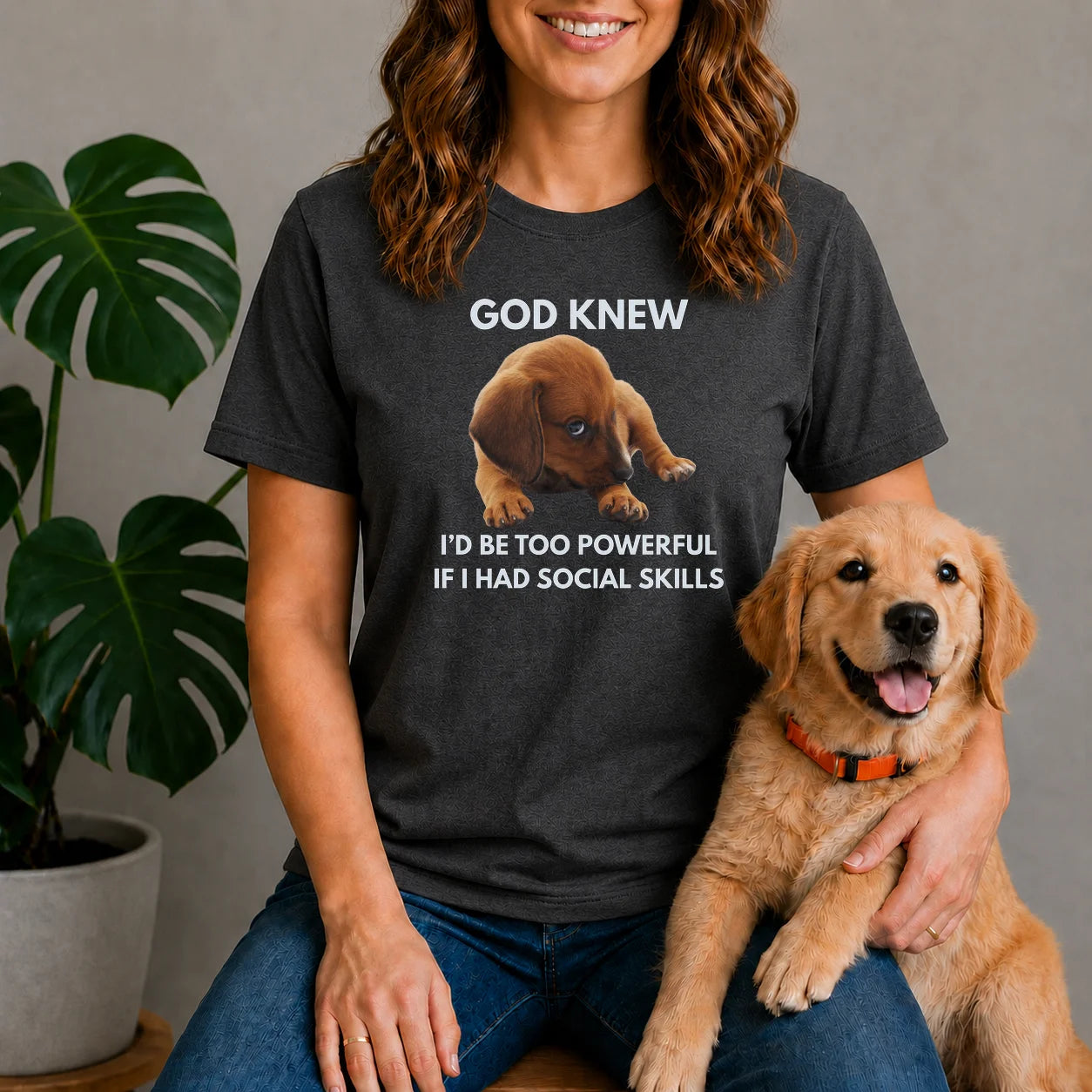 God Knew I'd Be Too Powerful - Puppy Shirt