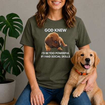 God Knew I'd Be Too Powerful - Puppy Shirt