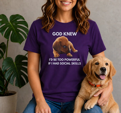 God Knew I'd Be Too Powerful - Puppy Shirt
