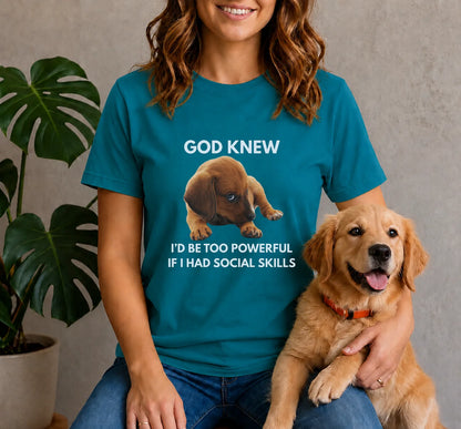 God Knew I'd Be Too Powerful - Puppy Shirt