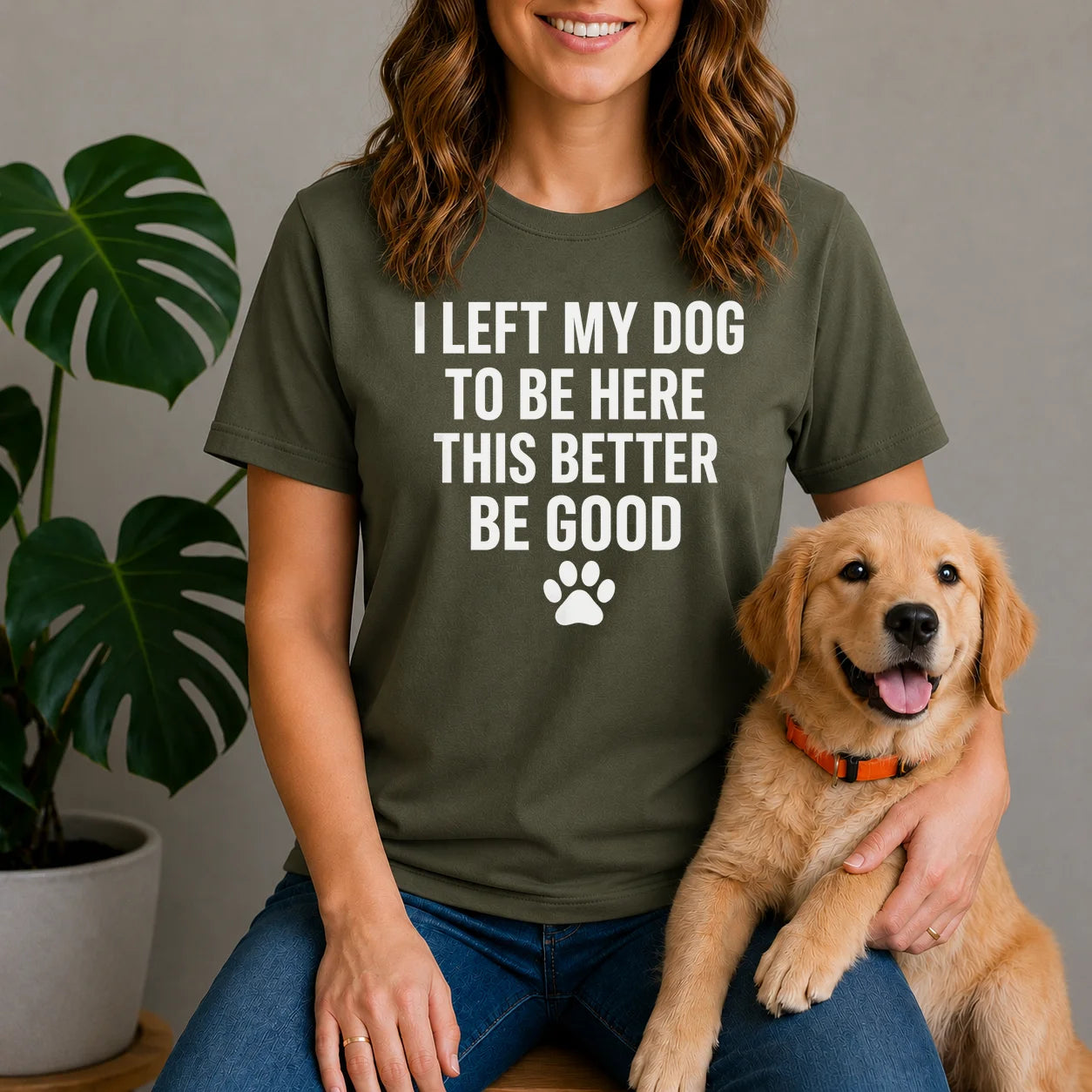 I Left My Dog to Be Here Shirt
