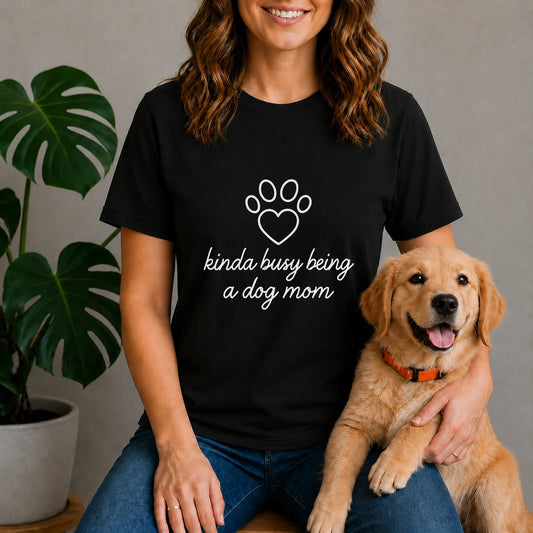 Kinda Busy Being A Dog Mom Shirt