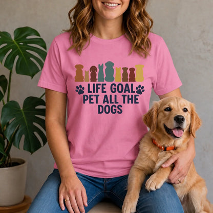 Life Goal Pet all he Dogs Shirt