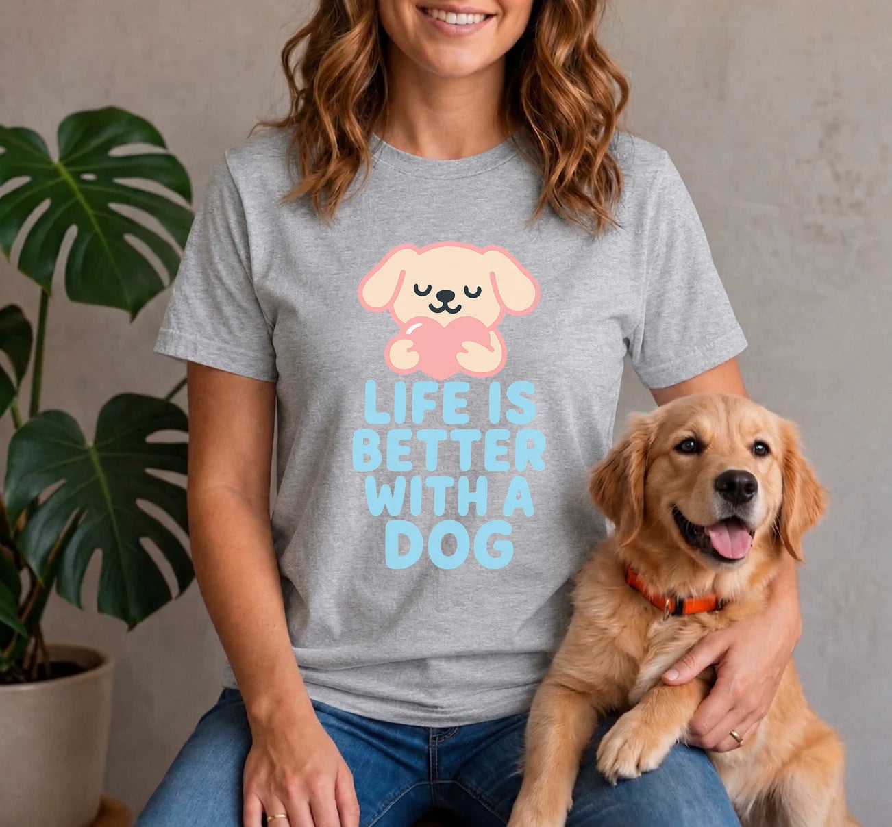 Life Is Better With A Dog Shirt