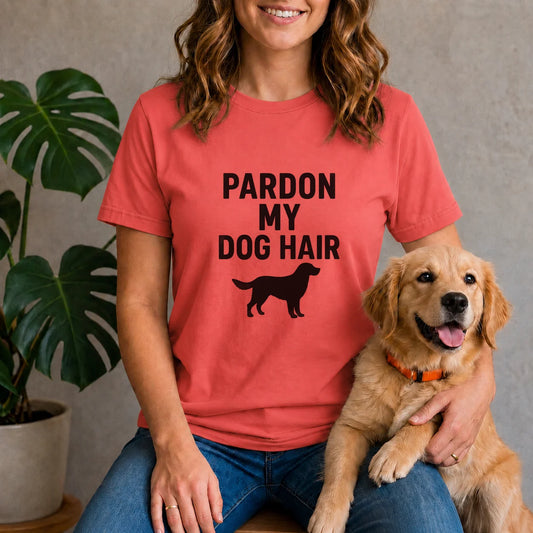 Pardon My Dog Hair Shirt