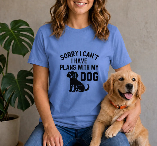 Sorry I Cant I Have Plans With My Dog Shirt
