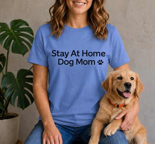 Stay at Home Dog Mom Shirt
